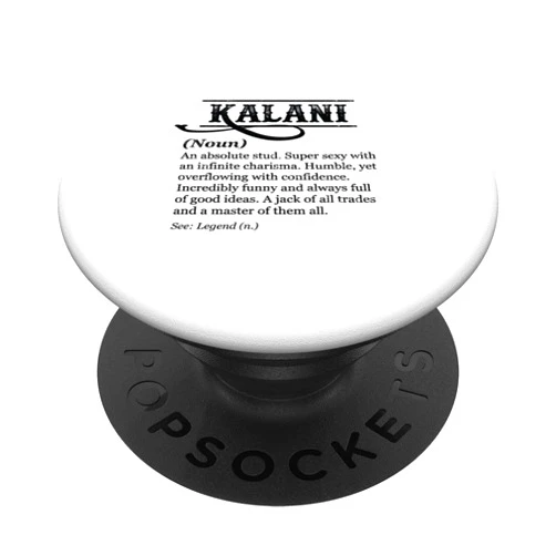 For Someone Named KALANI KALANI - Name Definition | Funny Phrase - Customized Men's PopSockets Swappable PopGrip