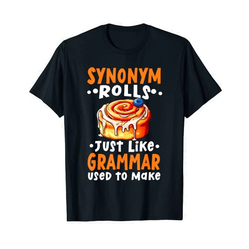 Cool Teacher Student Funny Grammar Tees And Gifts Synony Rolls Like Grammar Used To Make - Grammar T-Shirt