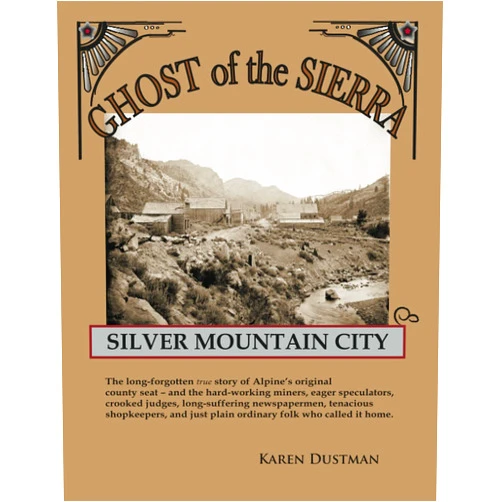 Karen Dustman Silver Mountain City: Ghost of the Sierra