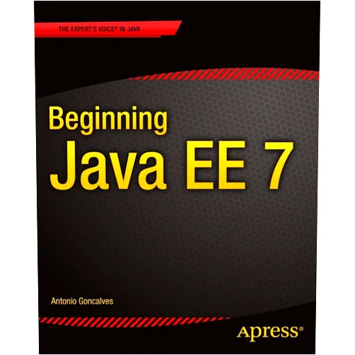 Antonio Goncalves Beginning Java EE 7 (Expert Voice in Java)
