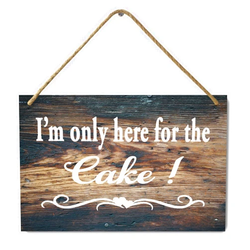 HANGWWZQ I'm Only Here for The Cake Wood Sign Plaque Wooden Hanging Sign Wall Art Decor for Home Office Door 12 x 8 Inch