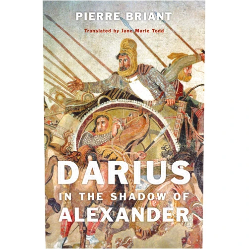 Pierre Briant,Jane Marie Todd Darius in the Shadow of Alexander