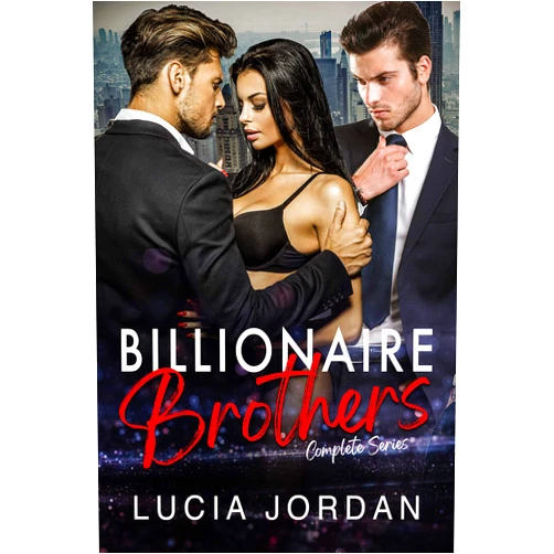 By Lucia Jordan (Author) Format: Kindle Edition Billionaire Brothers: A Billionaire Romance - Complete Series