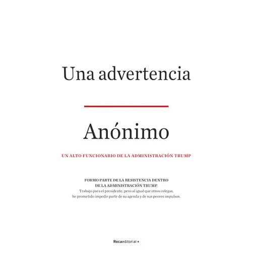 Spanish Edition by Anónimo (Author), Ana Guelbenzu (Translator) Format: Kindle Edition Una Advertencia (A Warning): Un retrato sin precedentes de lo que sucede detrás del escenario en la presidencia de Donald Trump (Spanish Edition)