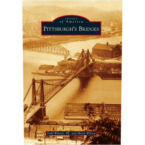 Todd Wilson Pittsburgh's Bridges (Images of America)
