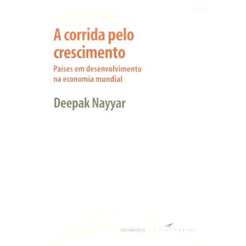 Portuguese Brazilian Edition by Deepak Nayyar (Author) Corrida Pelo Crescimento, A: Paises em Desenvolvimento na Economia Mundial