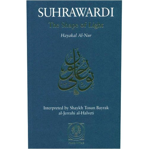 By Shihabuddun Yahaya al-Suhrawardi (Author), Shaykh Tosun Bayrak al-Jerrahi al-Halveti (Preface), Shaykh Muhammad Sadiq Naqshbandi Erzinjani (Afterword), Hadrat Abdul-Qadir al-Jilani (Foreword) & 2 more The Shape of Light: Hayakal al-Nur