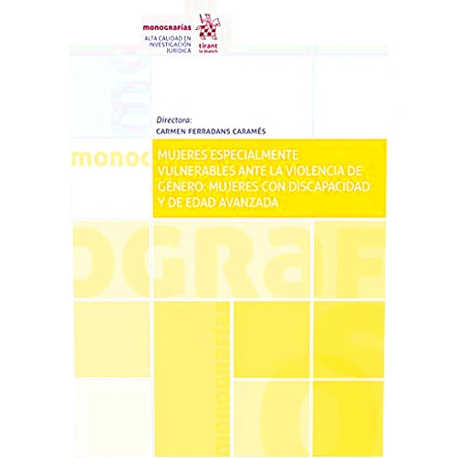 Spanish Edition by Carmen Ferradans Carames (Author), Rosario Gómez López (Author), Vanesa Hervías Parejo (Author), Mª Ángeles Minguela Recover (Author), Paula Sepúlveda Navarrete (Author), Mª Cristina Aguilar Gonzálvez (Author), Inmaculada Antolínez Domínguez (Author), Eva Bermúdez Figueroa (Author), Francisca Bernal Santamaría (Author), Rosa M. Gallardo García (Author) & 7 more Format: Kindle Edition Mujeres especialmente vulnerables ante la violencia de género: mujeres con discapacidad y de edad avanzada (Monografías) (Spanish Edition)