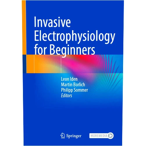 Leon Iden,Martin Borlich,Philipp Sommer Invasive Electrophysiology for Beginners