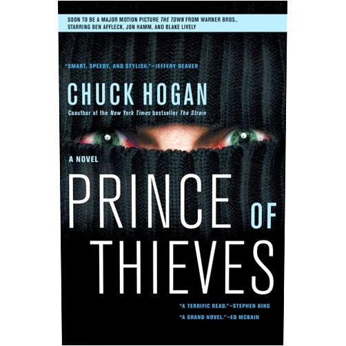 By Chuck Hogan (Author) Prince of Thieves: A Novel