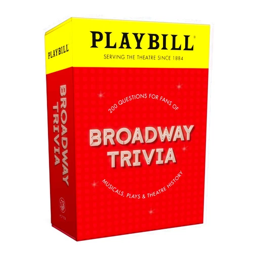 Playbill Broadway Trivia: 200 Questions for Fans of Musicals, Plays, and Theatre History