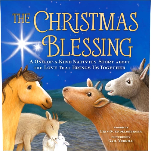 Erin Guendelsberger,Gail Yerrill The Christmas Blessing: A One-of-a-Kind Nativity Story for Kids about the Love That Brings Us Together