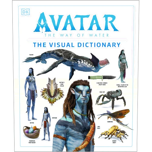 Joshua Izzo,Zachary Berger,Dylan Cole,Reymundo Perez,Ben Procter,Sigourney Weaver Avatar The Way of Water The Visual Dictionary