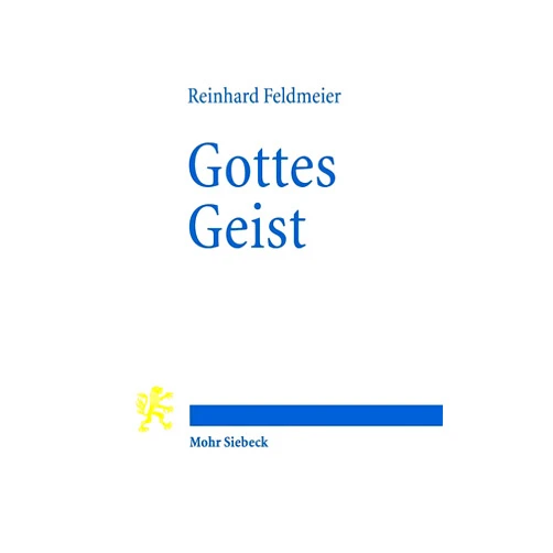 German Edition by Reinhard Feldmeier (Author) Gottes Geist: Die Biblische Rede Vom Geist Im Kontext Der Antiken Welt (Tria Corda) (German Edition)