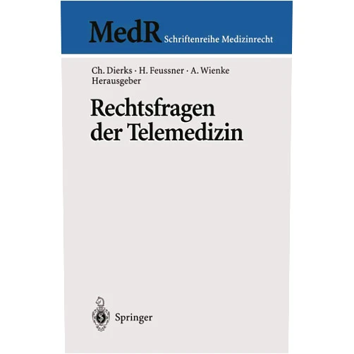 German Edition by Christian Dierks (Editor), Hubertus Feussner (Editor), Albrecht Wienke (Editor) & 0 more Rechtsfragen der Telemedizin (MedR Schriftenreihe Medizinrecht) (German Edition)