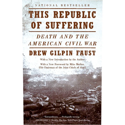 By Drew Gilpin Faust (Author) This Republic of Suffering: Death and the American Civil War (National Book Award Finalist) (Vintage Civil War Library)