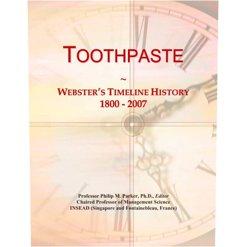 Icon Group International Toothpaste: Webster's Timeline History, 1800 - 2007