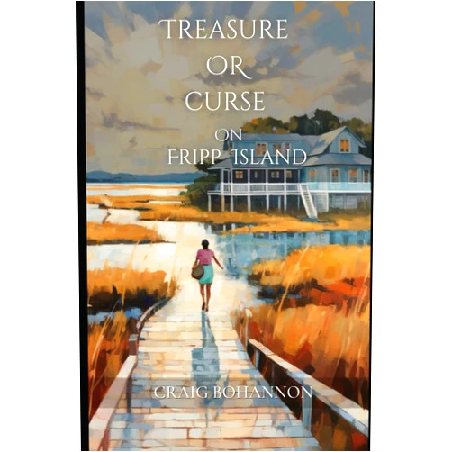 By Craig Bohannon (Author) Treasure Or Curse on Fripp Island
