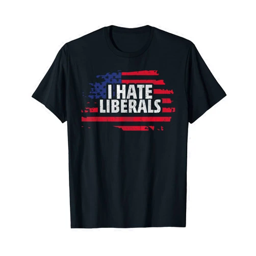 26 Rd Londonshirts Apparel I Hate Liberals - Pro Conservative Republican T-Shirt