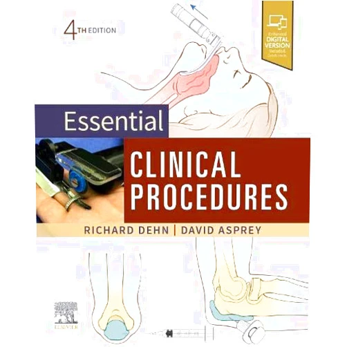 Richard W. Dehn MPA PA-C,David P. Asprey PhD PA-C Essential Clinical Procedures: Expert Consult - Online and Print