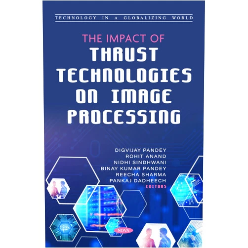 By Digvijay Pandey (Author), Rohit Anand (Author), Nidhi Sindhwani (Author), Binay Kumar Pandey (Author), Reecha Sharma (Author) & 1 more The Impact of Thrust Technologies on Image Processing