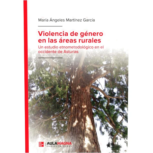 Spanish Edition by María Ángeles Martínez García (Author) Violencia de género en las áreas rurales: Un estudio etnometodológico en el occidente de Asturias (Spanish Edition)