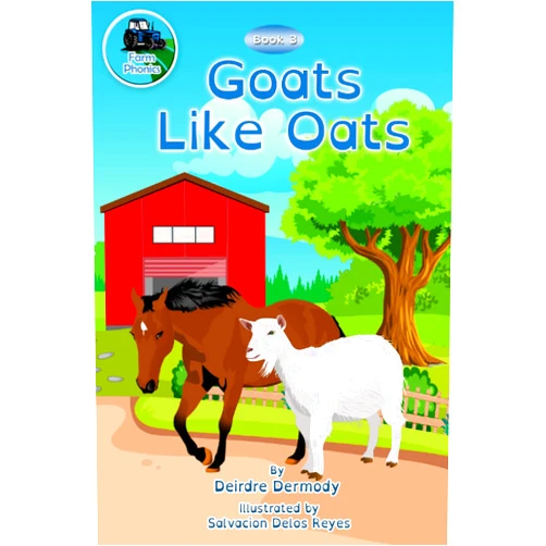 Deirdre Dermody,Salvacion Delos Reyes Goats Like Oats: Farm Phonics Learning to read kids phonics books for 6-8 year olds