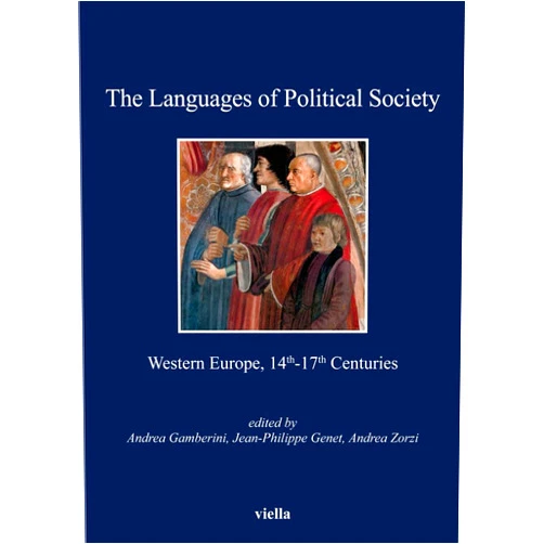 By Florence Alazard (Author), Giuliana Albini (Author), Barbara Baldi (Author), Olivier Bertrand (Author), Marie Bouhaik-Girones (Author), Massimo Della Misericordia (Author), Jan Dumolyn (Author), Paolo Evangelisti (Author), Andrea Gamberini (Author), Jean-Philippe Genet (Author), Benoit Grevin (Author), Isabella Lazzarini (Author), Christian Liddy (Author), Aude Mairey (Author), E Igor Mineo (Author), Fabrizio Ricciardelli (Author), Laurent Smagghe (Author), John Watts (Author), Andrea Zorzi (Author) & 15 more The Languages of Political Society: Western Europe, 14th-17th Centuries