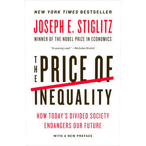 By Joseph E. Stiglitz (Author) The Price of Inequality: How Today's Divided Society Endangers Our Future