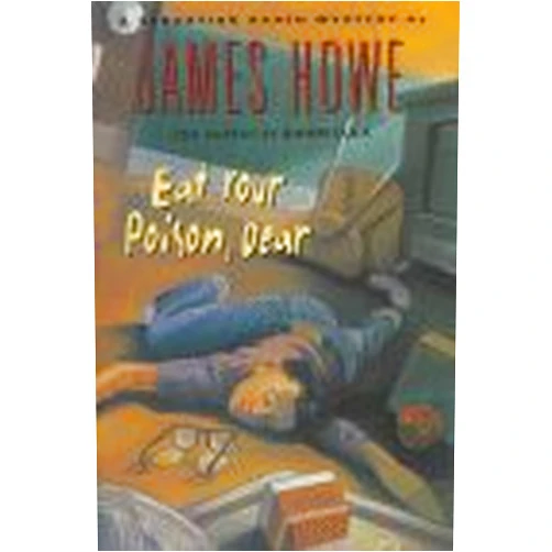 By James Howe (Author) Eat Your Poison, Dear (Sebastian Barth Mysteries)