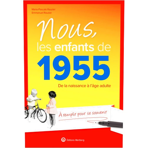 French Edition by Emmanuel Rauzier (Author), Marie-Pascale Rauzier (Author) Nous, les enfants de 1955: De la naissance à l'âge adulte. À remplir pour se souvenir