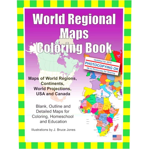 J. Bruce Jones World Regional Maps Coloring Book: Maps of World Regions, Continents, World Projections, USA and Canada