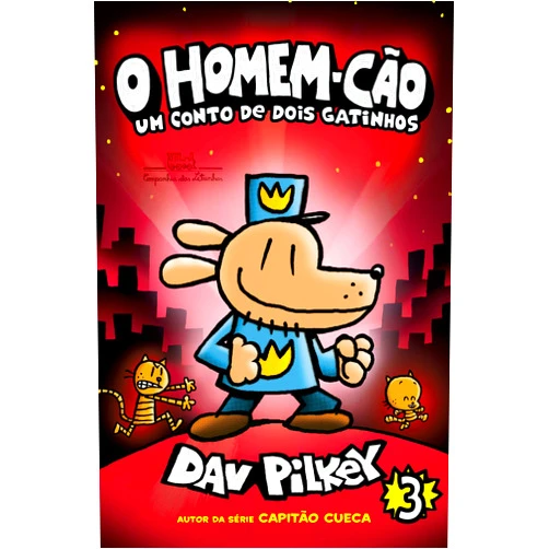 Companhia das Letrinhas O Homem-Cão. Um Conto de Dois Gatinhos