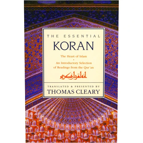 Thomas Cleary The Essential Koran: The Heart of Islam