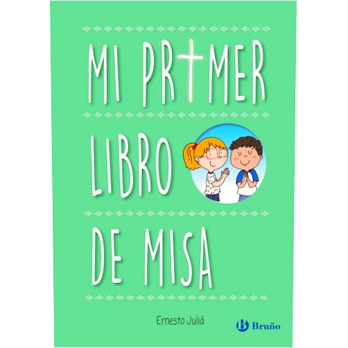 Ernesto Juliá,M.ª Ángeles Aznar Medina Mi primer libro de Misa