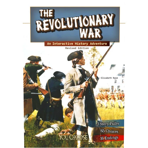 Elizabeth Raum The Revolutionary War: An Interactive History Adventure (You Choose: History)