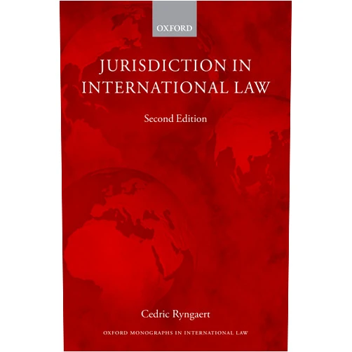 By Cedric Ryngaert (Author) Format: Kindle Edition Jurisdiction in International Law (Oxford Monographs in International Law)