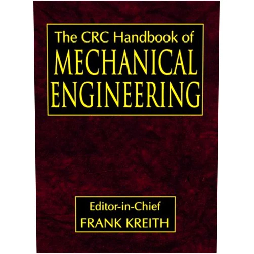 Frank Kreith CRC Handbook of Mechanical Engineering