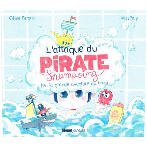 Céline Person,Misspaty L'attaque du Pirate Shampoing: (ou la grande aventure du bain)
