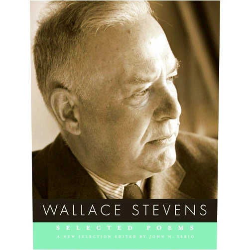 Wallace Stevens,John N. Serio Selected Poems of Wallace Stevens