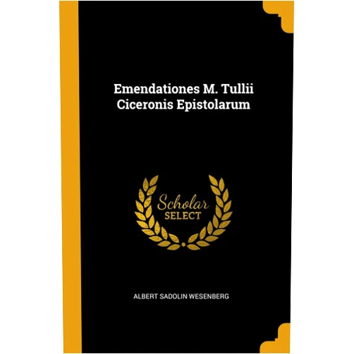 Albert Sadolin Wesenberg Emendationes M. Tullii Ciceronis Epistolarum