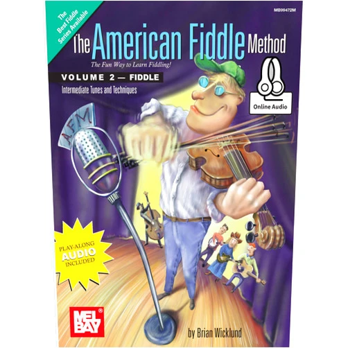 Brian Wicklund The American Fiddle Method, Volume 2: Intermediate Fiddle Tunes and Techniques
