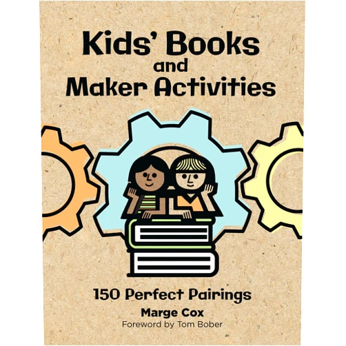 By Marge Cox (Author), Tom Bober (Foreword) Kids' Books and Maker Activities: 150 Perfect Pairings