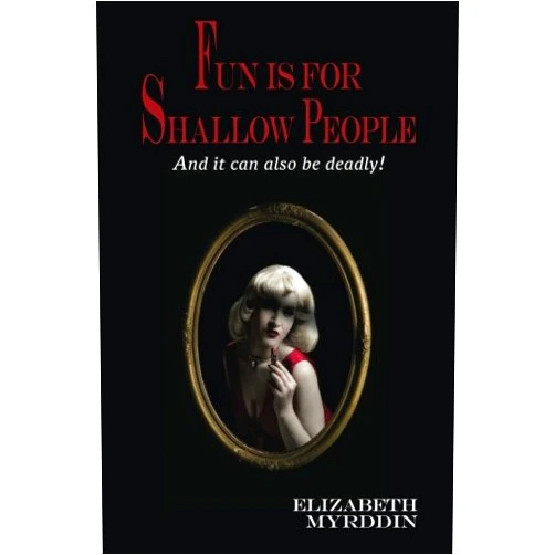 By Elizabeth Myrddin (Author) Fun Is For Shallow People (Naked Eye Part One)