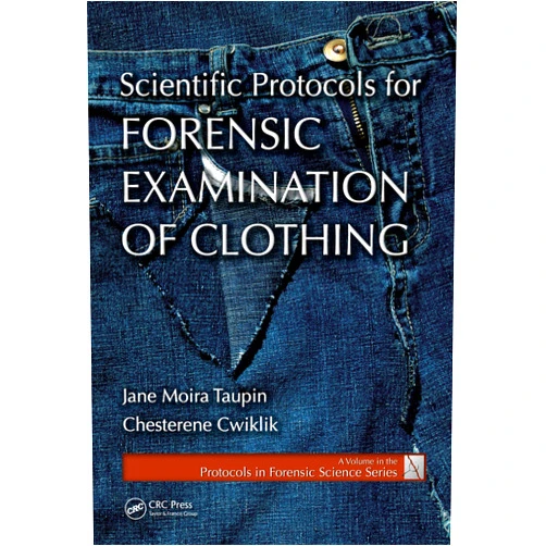By Jane Moira Taupin (Author), Chesterene Cwiklik (Author) Format: Kindle Edition Scientific Protocols for Forensic Examination of Clothing (Protocols in Forensic Science)