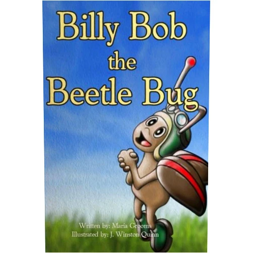 Maria Grooms,J Winston Quinn Billy Bob the Beetle Bug