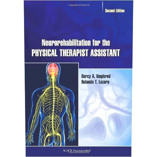 Darcy Umphred,Rolando Lazaro Neurorehabilitation for the Physical Therapist Assistant