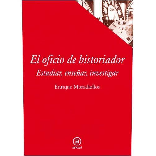 Spanish Edition by Enrique Moradiellos García (Author) El oficio de historiador: Estudiar, enseñar, investigar