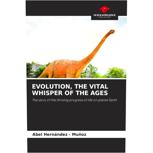 Abel Hernandez - Muñoz Evolution, the Vital Whisper of the Ages