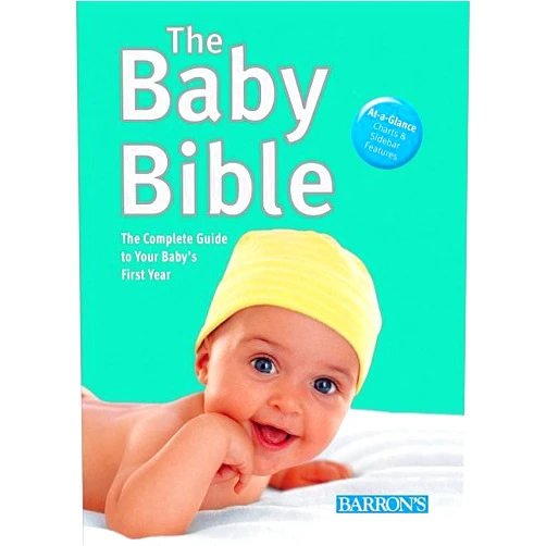 Birgit Gebauer-sesterhenn,Manfred Praun,M.D. Msall, Michael The Baby Bible: The Complete Guide to Your Baby's First Year